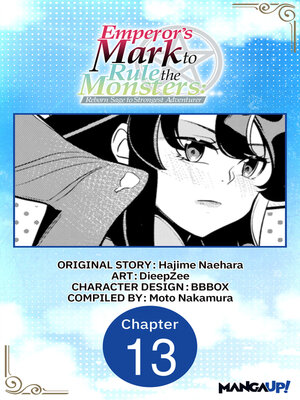 cover image of Emperor's Mark to Rule the Monsters: Reborn Sage to Strongest Adventurer, Chapter 13
